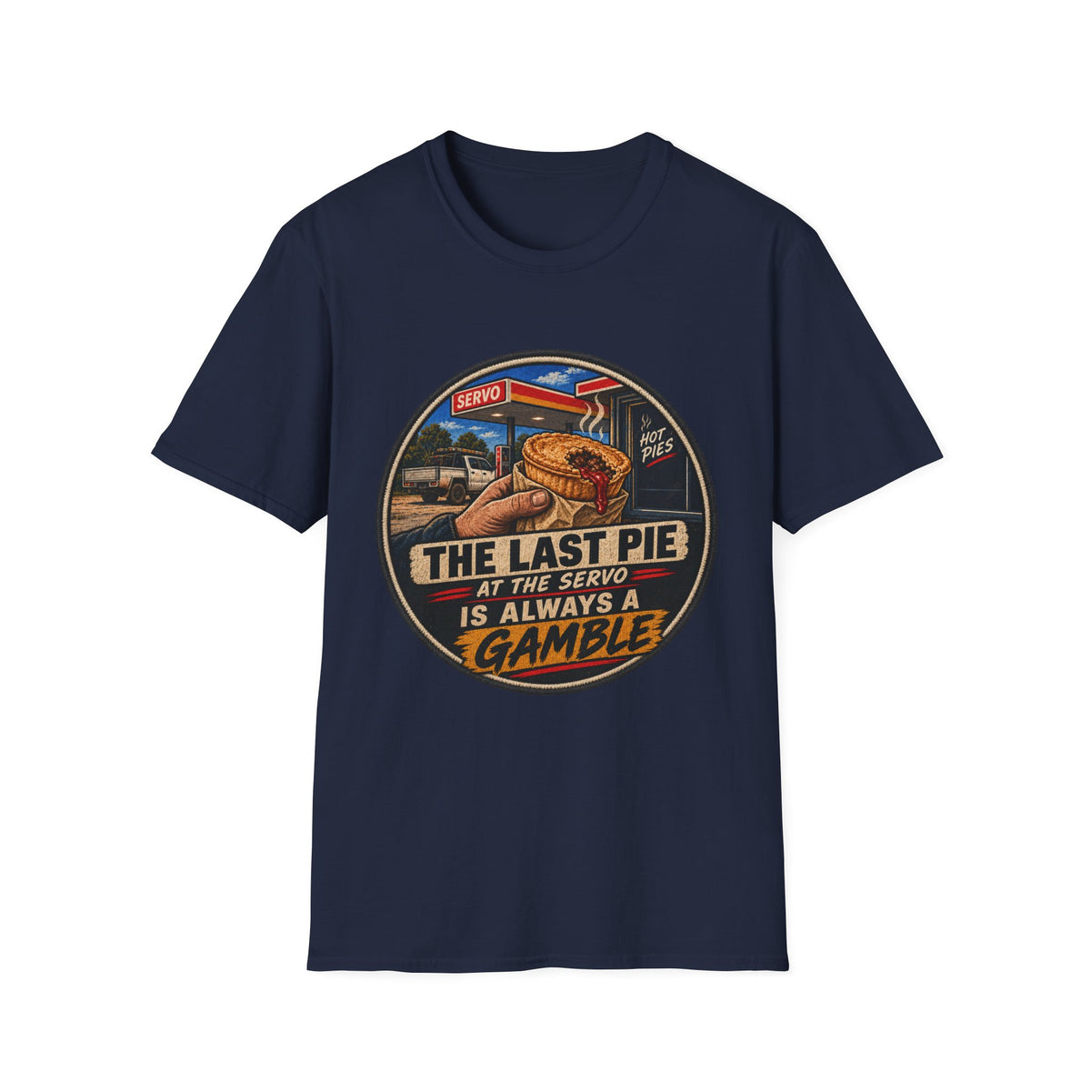 T-Shirt — "The Last Pie at the Servo Is Always a Gamble" Retro Gas Station Pie Tee