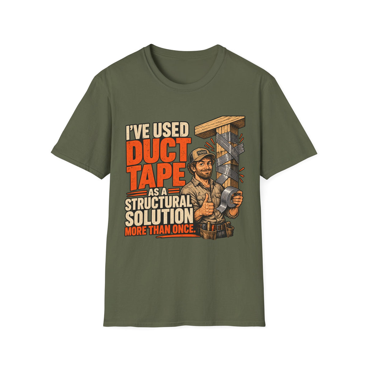 I've Used Duct Tape T-Shirt — Funny DIY Structural Solution Tee