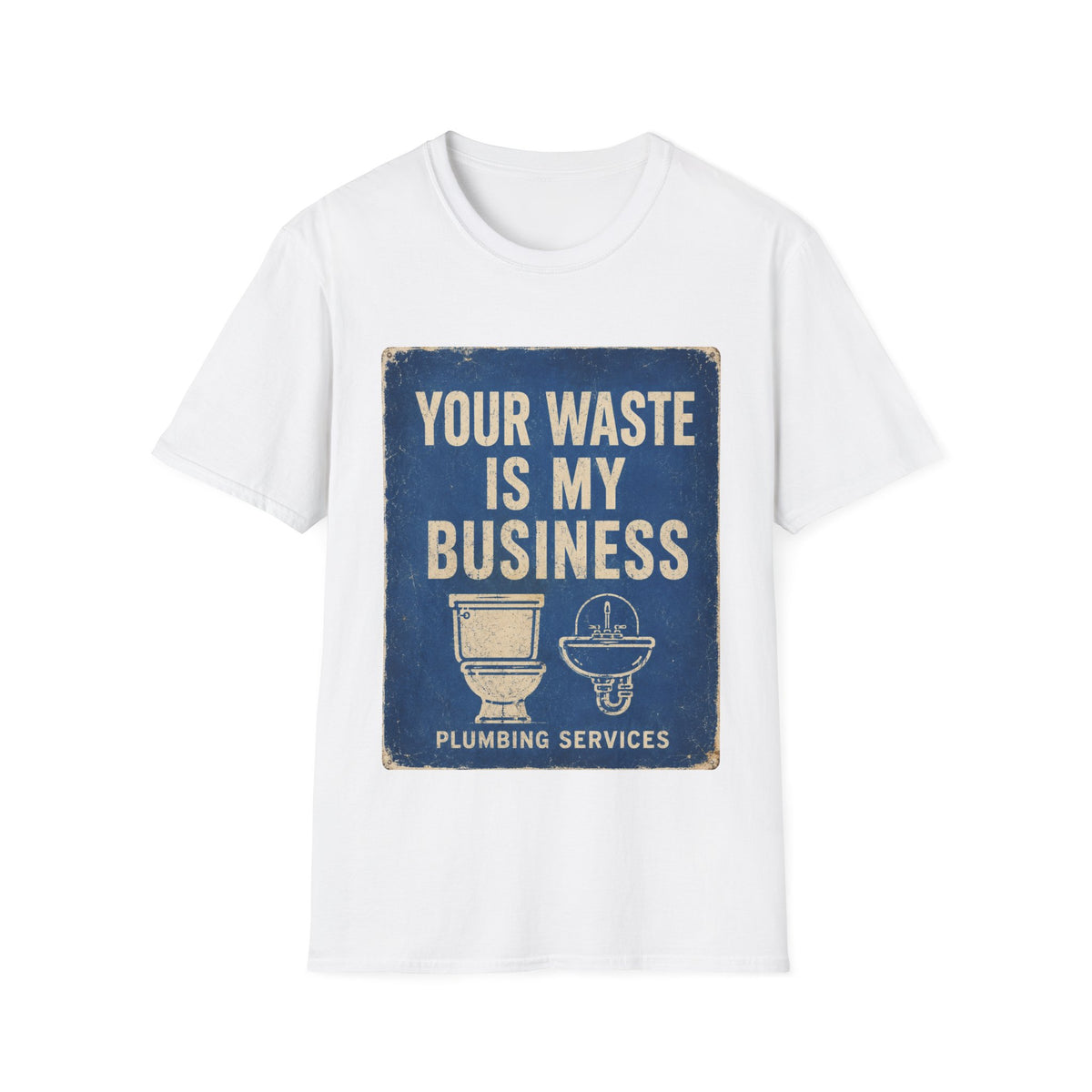 Plumbing T-Shirt — “Your Waste Is My Business” Vintage Service Tee