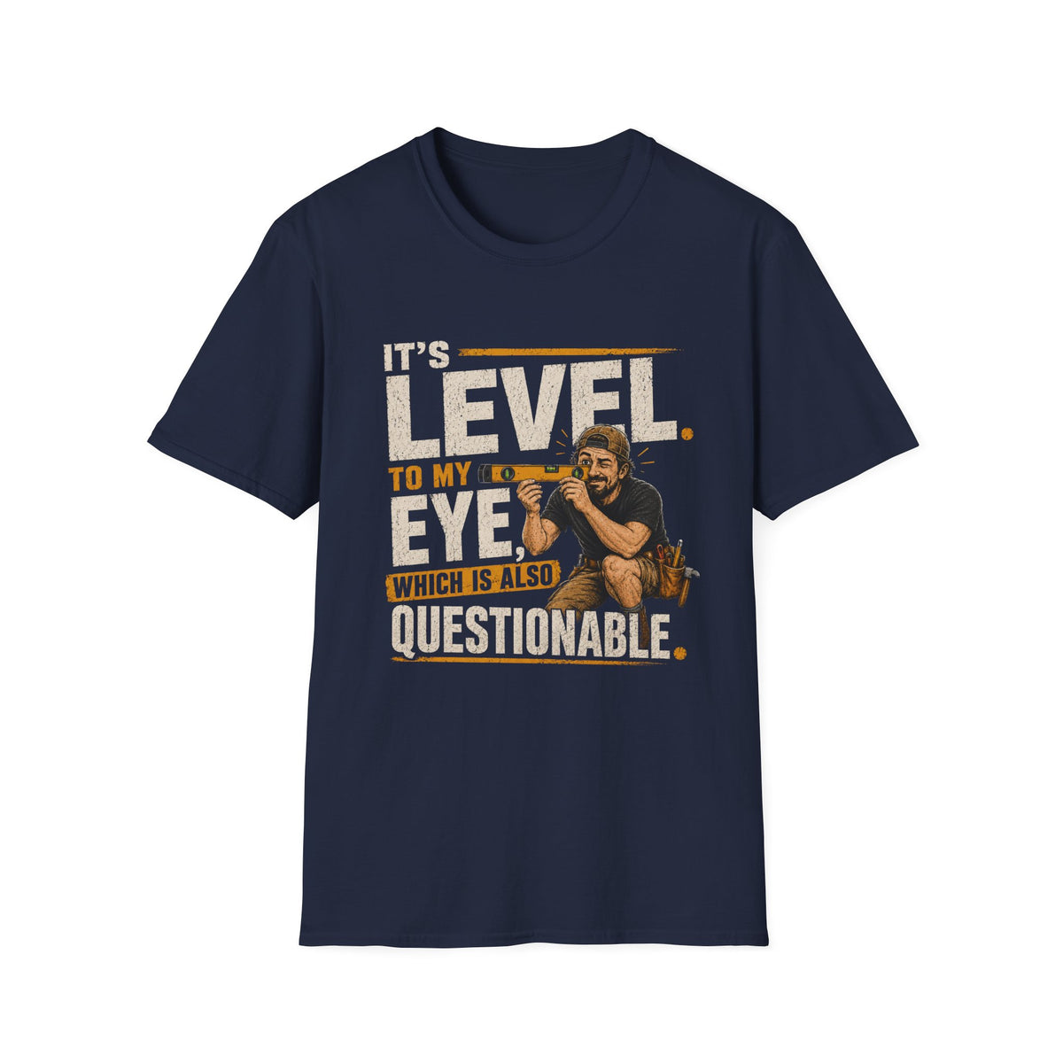 Funny Golf T-Shirt — "It's Level to My Eye, Which Is Also Questionable" Golf Humor Tee
