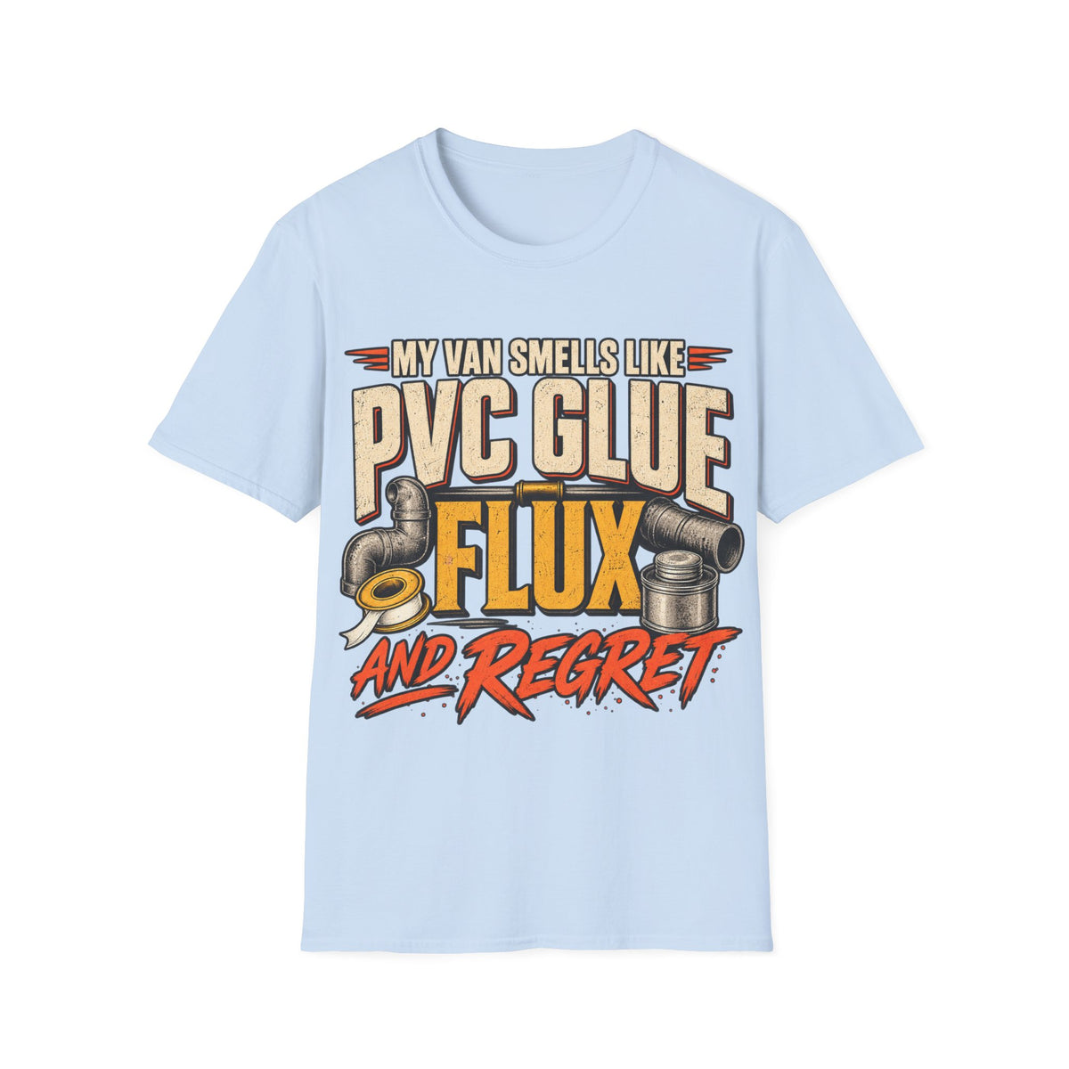 PVC Glue & Flux Funny T-Shirt — My Van Smells Like PVC Glue, Flux and Regret