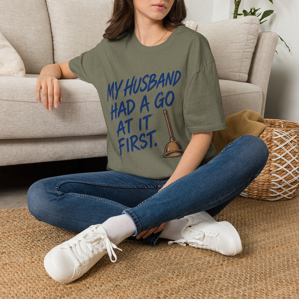 My Husband Had A Go At It First T-Shirt