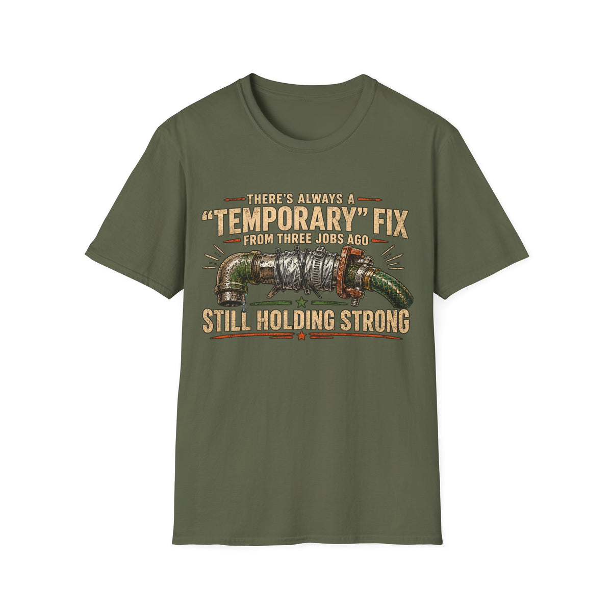 T-Shirt — “Temporary” Fix From Three Jabs On Still Holding Strong (Plumbing Repair Humor)