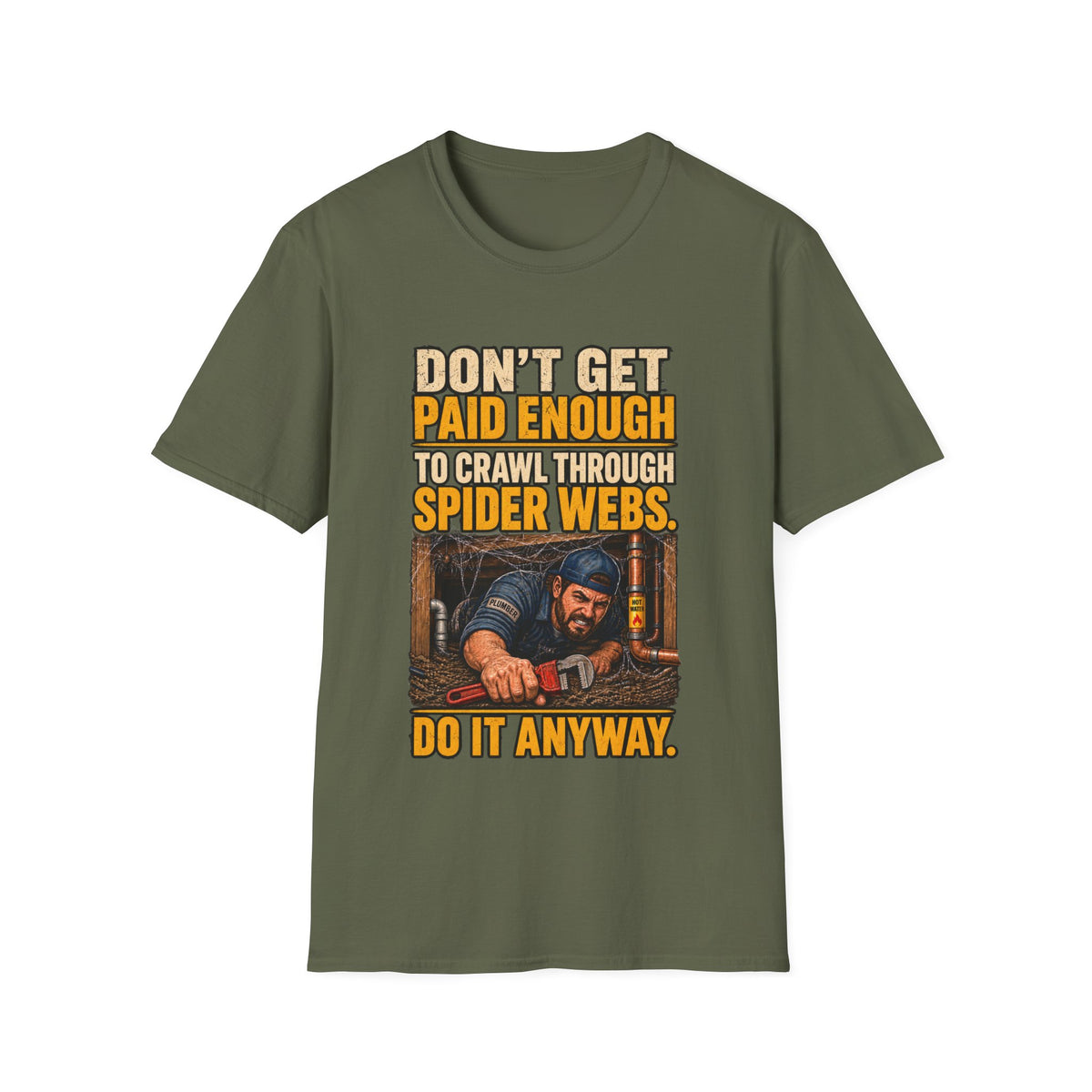 Don't Get Paid Enough to Crawl Through Spider Webs T-Shirt