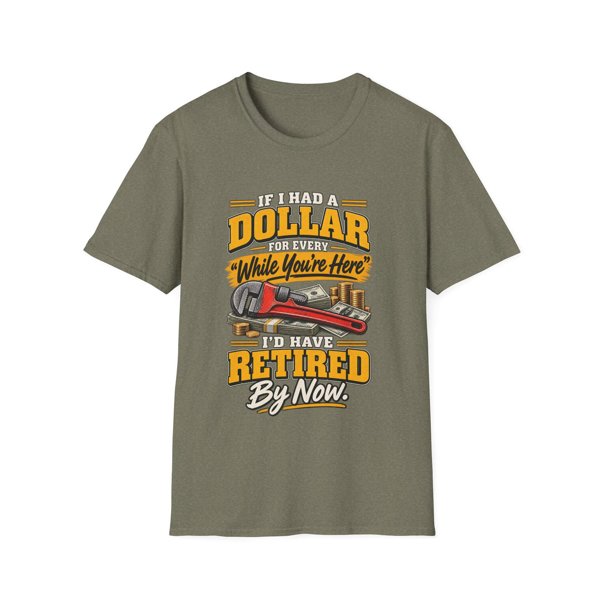 Retired By Now T-Shirt — "If I Had a Dollar While You’re Here I’d Have Retired By Now" Vintage Tow Truck Tee