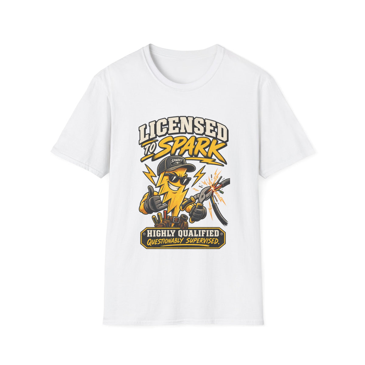 T-Shirt — Licensed to Spark: Highly Qualified (Questionably Supervised) Electrician Graphic Tee