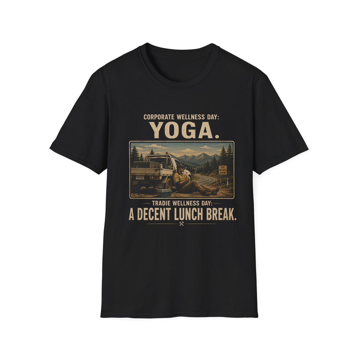 T-Shirt — "Corporate Wellness Day: Yoga. Tradie Wellness Day: A Decent Lunch Break." Vintage Tradesman Design