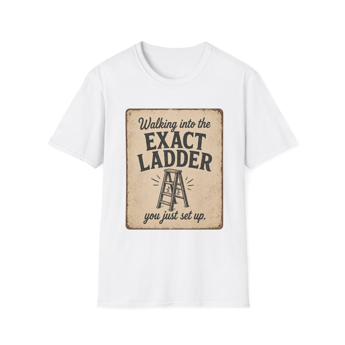 Walking into the Exact Ladder T-Shirt – Vintage Motivational Quote Tee