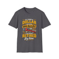 Retired By Now T-Shirt — "If I Had a Dollar While You’re Here I’d Have Retired By Now" Vintage Tow Truck Tee