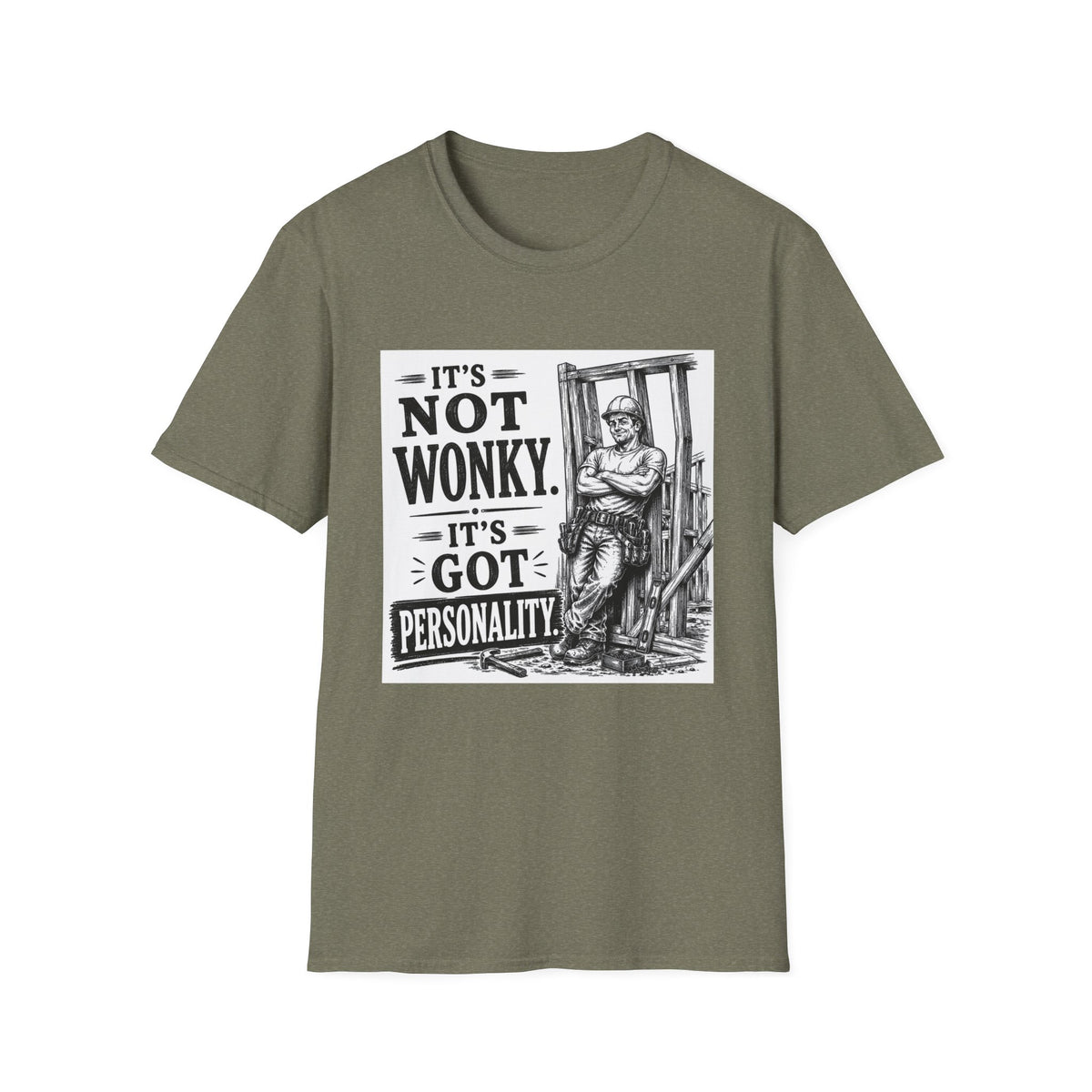 Wonky Personality T-Shirt — "It's Not Wonky, It's Got Personality" Vintage Carpenter Tee