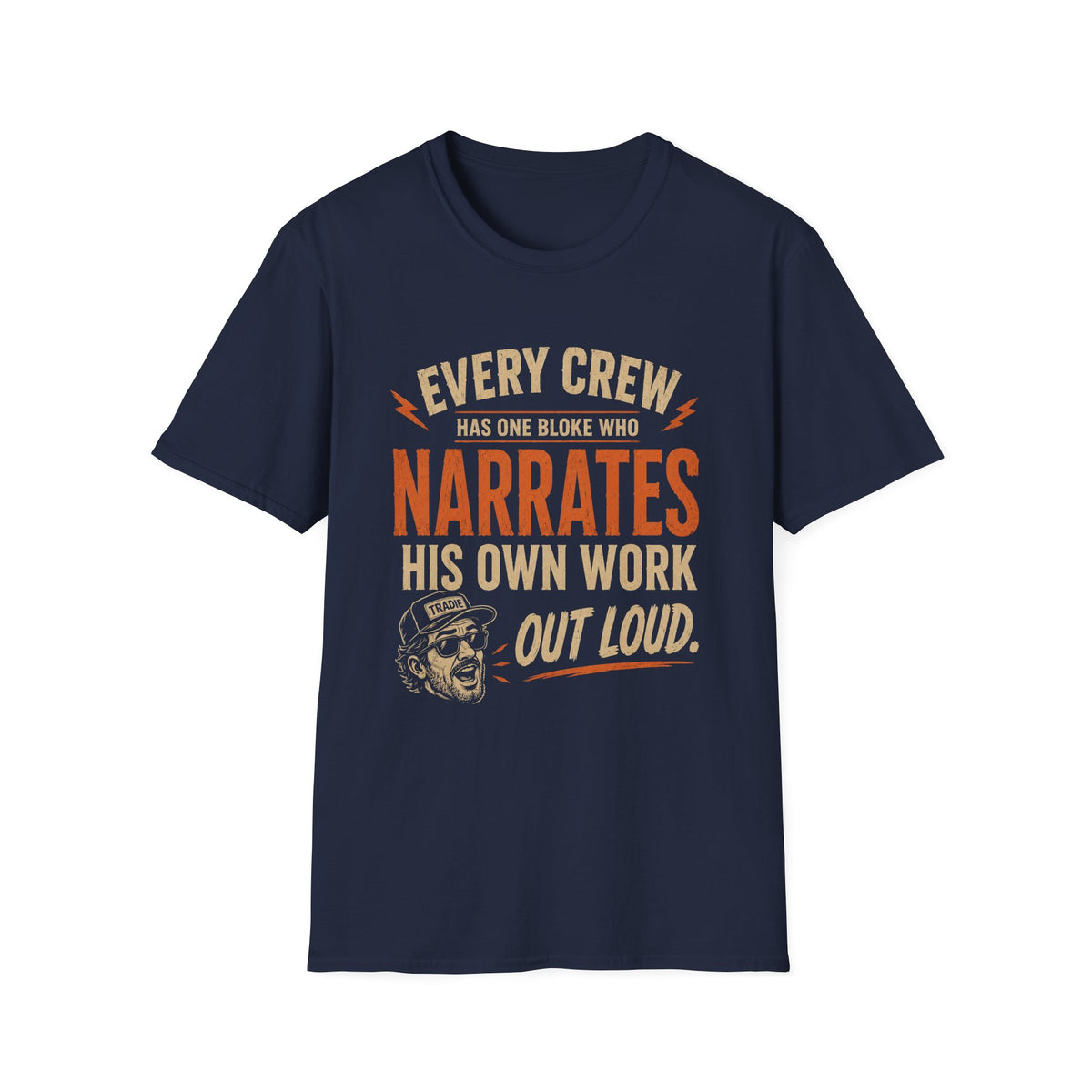 Narrates His Own Work Out Loud T-Shirt — Funny Crew Member Construction Tee