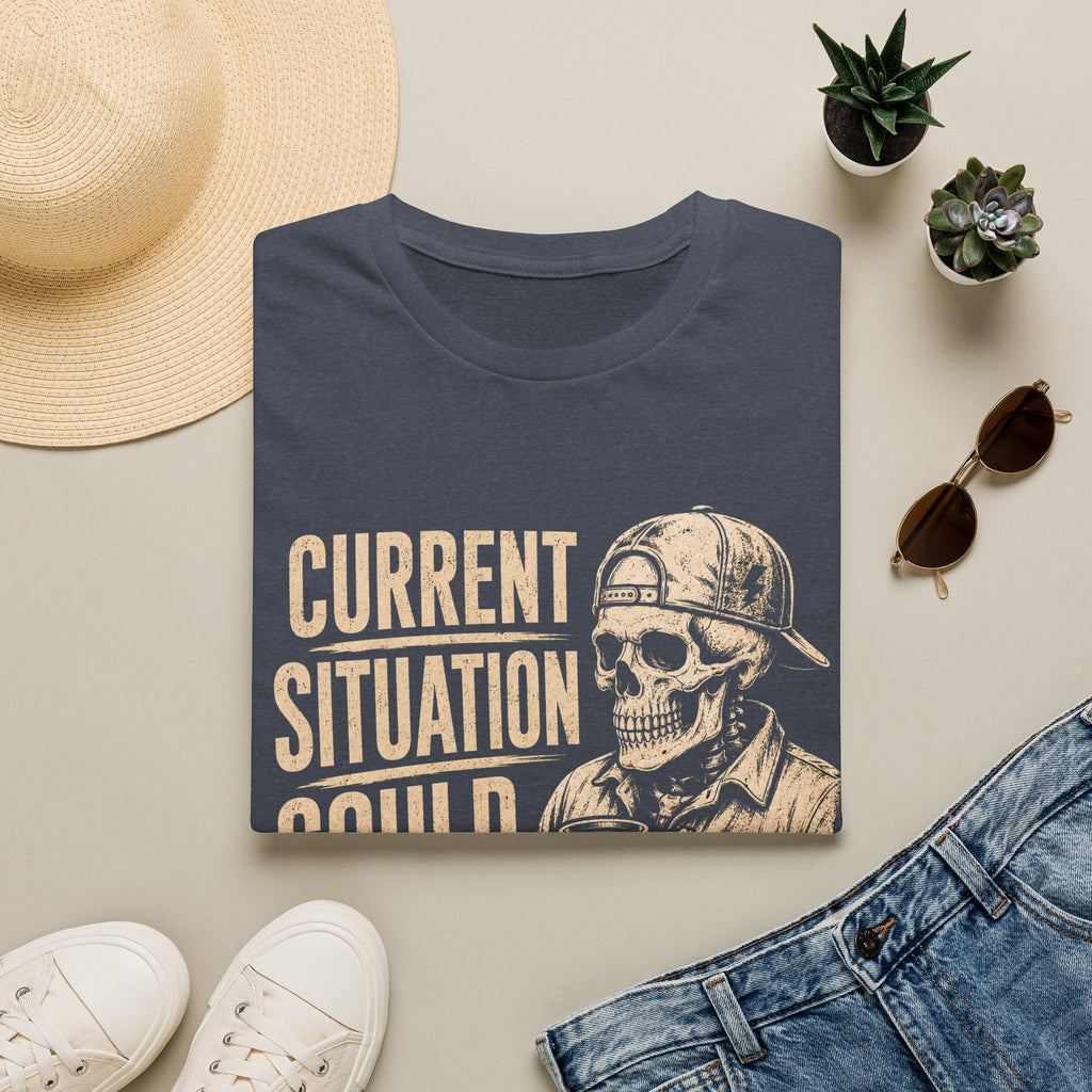 Current Situation Could Be Better Skull T-Shirt