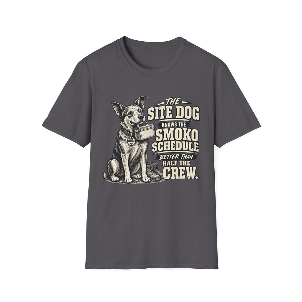 Site Dog T-Shirt — "The Site Dog Knows the Smoko Schedule" Construction & Trades Tee